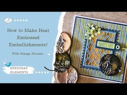 How to Make Heat Embossed Embellishments