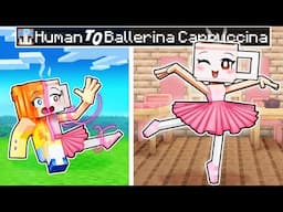 From HUMAN to BALLERINA CAPPUCCINA in Minecraft!