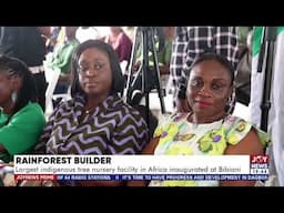 Rainforest Builder: Largest indigenous tree nursery facility in Africa inaugurated at Bibiani.