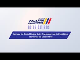 Ingreso de Daniel Noboa Azin, Presidente de la República, al Palacio de Carondelet