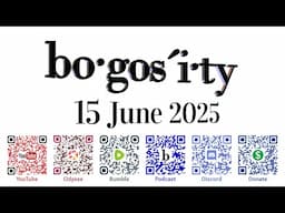 🎙️Bogosity Podcast for 15 June 2025