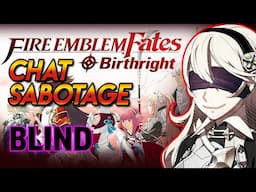 FE Fates Birthright LUNATIC BLIND Chat Sabotage! Pt 7