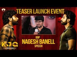 Dop Nagesh Banell Speech at KJQ Teaser Launch Event | Dheekshith Shetty | Shashi Odela