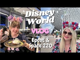 WALT DISNEY WORLD ✨ VLOG 6 | Epcot & Space 220