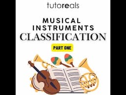 #40 - Classification of musical instruments - part 1 | tutoREal | music basics