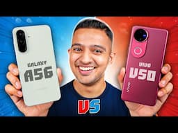 Samsung Galaxy A56 Vs Vivo V50 : Battle of the Mid-Range Kings ! 🔥