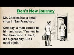 Learn English Through Stories ⭐ Ben's New Journey | English Short Story for Practice