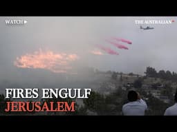 Wildfires engulf Jerusalem and Israel
