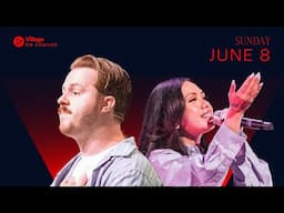 Village Church - June 8, 2025 - Full Service