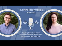 Juggling Parenthood and Healing: Navigating Chronic Pain with Balance and Self-Care