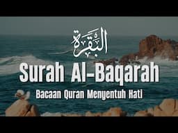 Surah Al Baqarah سورة البقرة  Dengan Suara Indah Membuat Hati Tenang | Ahmad Abdel Sattar