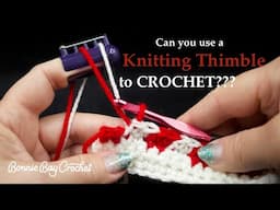 Can you use a KNITTING THIMBLE to CROCHET???