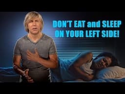 Never Sleep on your LEFT SIDE After Eating
