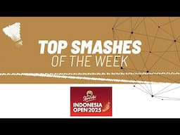 KAPAL API Indonesia Open 2025 | Top Smashes of the Week