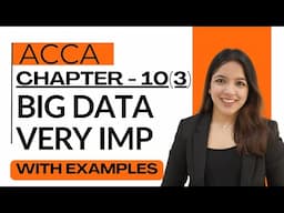 Chapter 10 Part 3: Big Data Explained | 5 Vs of Big Data & Associated Risks | ACCA MA RUCHI GOYAL