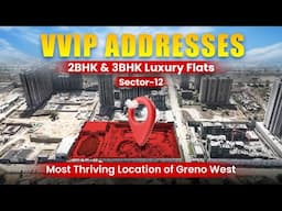 VVIP Address Sector 12 Noida Extension | 3 and 4 BHK Luxury Flats in Greater Noida West