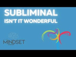 Isn't It Wonderful Subliminal