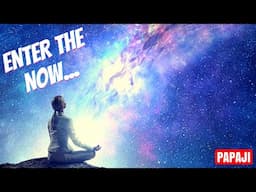 Guided Meditation with Papaji – Enter the Now | Theta Brainwave Music