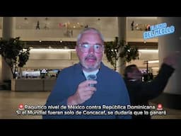 🚨Raquítico nivel de México vs Dominicana 🚨 Si el Mundial fueran solo de Concacaf, no lo gana