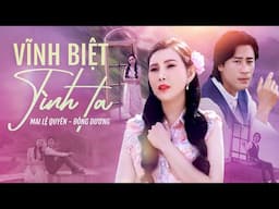 Vĩnh Biệt Tình Ta - Mai Lệ Quyên, Đông Dương | Tuyệt Đỉnh Song Ca Nghe Là Nghiền
