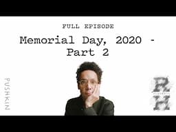 Memorial Day, 2020 - Part 2 | Revisionist History | Malcolm Gladwell