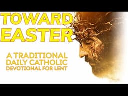 Toward Easter - Daily Readings & Meditations for Lent 2025 - Day 46 / Holy Saturday