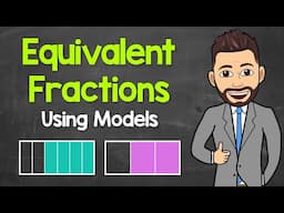Equivalent Fractions Using Models | Math with Mr. J