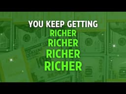 You just keep getting richer and richer and richer and RICHER 🤑💕 Wealth Affirmations