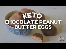 Keto Chocolate Peanut Butter Eggs (Sugar-Free!)