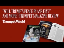 “Will Trump’s Peace Plans Fly?” | Trumpet Magazine Review