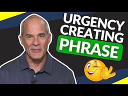 The Urgency Creating Power Phrase for Salespeople | 5 Minute Sales Training