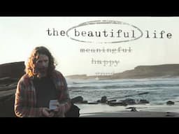 the beautiful life is best