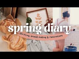 Spring Diaries 🌿🧺🏡 thrifting, renovations and sourdough bread baking!