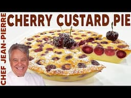 Cherry Clafoutis, Custard Pie (Clafoutis aux Cerises) | Chef Jean-Pierre