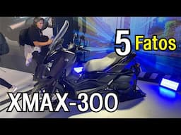 5 FATOS XMAX300 CONNECTED 2026