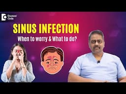 How to Treat a Sinus Problem? Home Tips For Sinus Treatment - Dr. Satish Babu K | Doctors' Circle