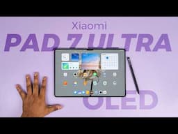 Xiaomi Pad 7 Ultra: A New Benchmark for Big OLED Tablets — Is It the Best Yet?