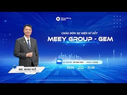 CHÀO ĐÓN SỰ KIỆN KÝ KẾT GIỮA MEEY GROUP VÀ GEM #Meey_Group #Mey_Network #Meey_Finance