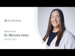 Meet Dr. Michaila Hatty, Audiologist