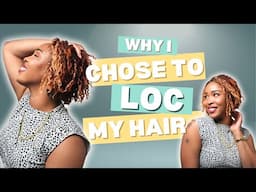 DECIDING TO START LOCS IS DEEPER THAN HAIR