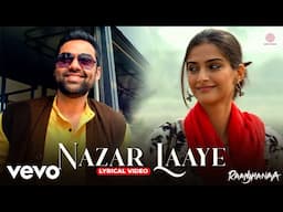 Nazar Laaye - Lyrical Video | Raanjhanaa | Dhanush, Sonam Kapoor, Abhay Deol | A. R. Rahman