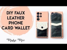 Phone Wallet Pattern, The Quick Trip Faux Leather Easy Stitch Wallet Tutorial