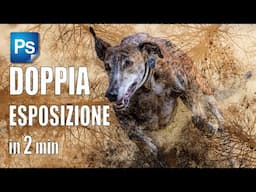 Doppia esposizione photoshop tutorial ita, fusione immagini photoshop, effetti photoshop per foto