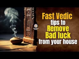 Fast Vedic Tips to remove Bad luck from your house | Good luck tips. Vastu shastra for money