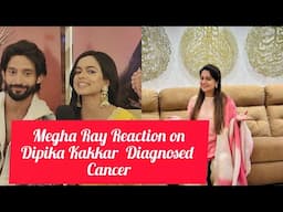 Megha Ray and Suraj Singh Rajput Reaction On Dipika Kakkar Diagonsed With Liver Cancer & Shoaib