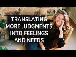 Translating more judgments into feelings and needs