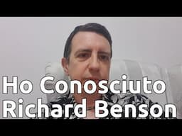 Ho conosciuto Richard Benson - Testimonianza di Roberto Di Molfetta