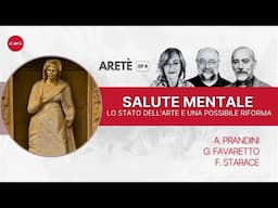 Salute Mentale, Epidemiologia e Riforma | Areté EP4 con G. Favaretto e F. Starace