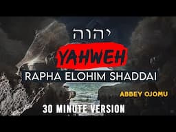 Yahweh, Rapha, Elohim, Shaddai, Jireh, Adonai Will Manifest Himself (English Version) by Abbey Ojomu