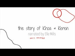 the story of Khoa and Keren narrated by Elle Mills